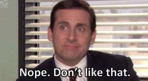 michael scott dont like that